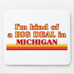 I am kind of a BIG DEAL on Michigan Mousepad