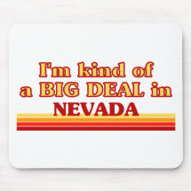 I am kind of a BIG DEAL on Nevada Mousepads