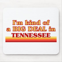 I am kind of a BIG DEAL on Tennessee Mouse Pad