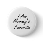 I Am Mommys Favourite buttons