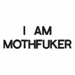 I AM MOTHFUKER embroidered shirts