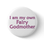 I Am My Own Fairy Godmother Pin