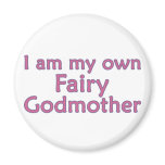 I Am My Own Fairy Godmother Refrigerator Magnets