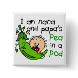 I Am Nana And Papa's Pea In A Pod buttons