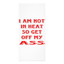 I Am Not In Heat So Get Off My Ass Customized Rack Card
