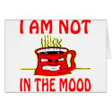 I Am Not In The Mood cards