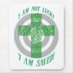 I am not Luck, I am saved! mousepads
