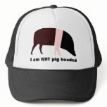 I am not pig headed Custom Saddleback Pig Hat