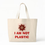 I AM NOT PLASTIC bags
