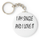i am single and i love it keychains