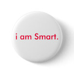 i am Smart. buttons
