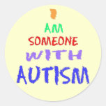 "I AM SOMEONE WITH AUTISM" ROUND STICKER