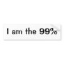 I am the 99% bumper stickers