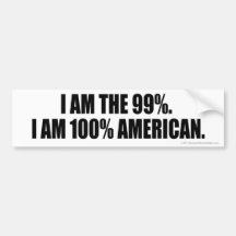 I Am The 99% I Am 100% American Bumper Sticker