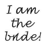 I am the bride! embroidered shirts