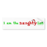 I am the naughty list. (Santa Hat) bumper stickers