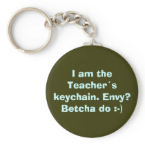 I am the Teachers keychain. Envy? Betcha do :-)