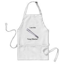 I am the Tong Master Aprons