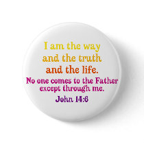 I am the Way and the Truth and the Life Pinback Button