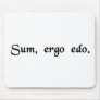 I am, therefore I eat. Mouse Pads