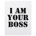 I Am Your Boss. Custom flyers