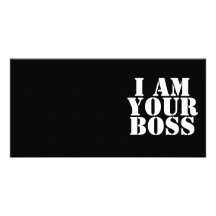 I Am Your Boss. Custom Photo Card Template