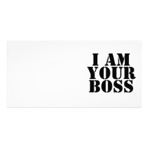 I Am Your Boss. Custom