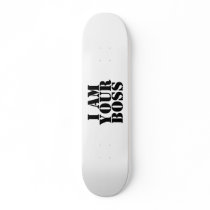 I Am Your Boss. Custom