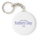 I Am Your Fathers Day Gift keychains