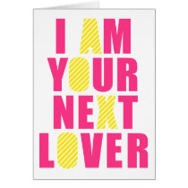I am your next lover greeting cards