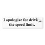 I apologise for driving the speed limit.