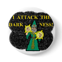 I Attack the Darkness Pin