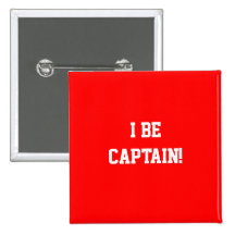 I Be Captain. Red. Pinback Button