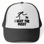 I beat the pussy trucker hats