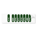 i believe bumper stickers