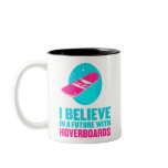 I believe in a future with hoverboards mugs