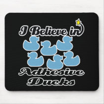 i believe in adhesive ducks mousemats