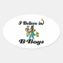 i believe in B-boys Oval Stickers