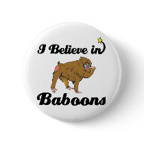 i believe in baboons pinback button