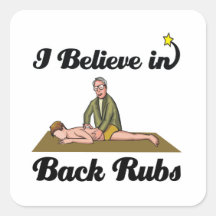 i believe in back rubs sticker