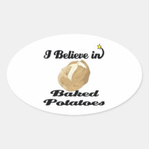 i believe in baked potatoes stickers