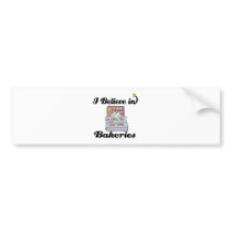 i believe in bakeries bumper sticker