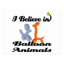 i believe in balloon animals post card