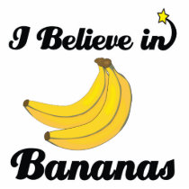 i believe in bananas acrylic cut out