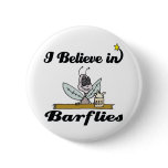 i believe in barflies pin