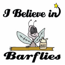 i believe in barflies acrylic cut outs