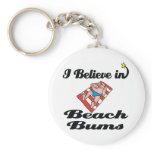 i believe in beach bums keychains