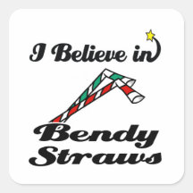 i believe in bendy straws square sticker