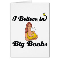i believe in big boobs greeting card