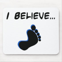 I Believe in Bigfoot Mouse Pads